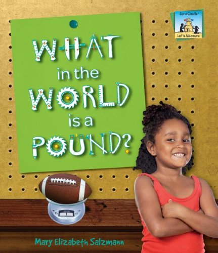 Beispielbild fr What in the World Is a Pound? (Sandcastle: Let's Measure) zum Verkauf von Wonder Book
