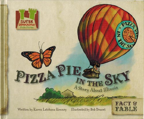 9781604531862: Pizza Pie in the Sky: a Story About Illinois: A Story About Illinois