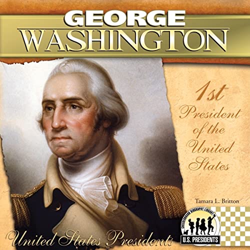 George Washington (The United States Presidents) (9781604534795) by Britton, Tamara L.