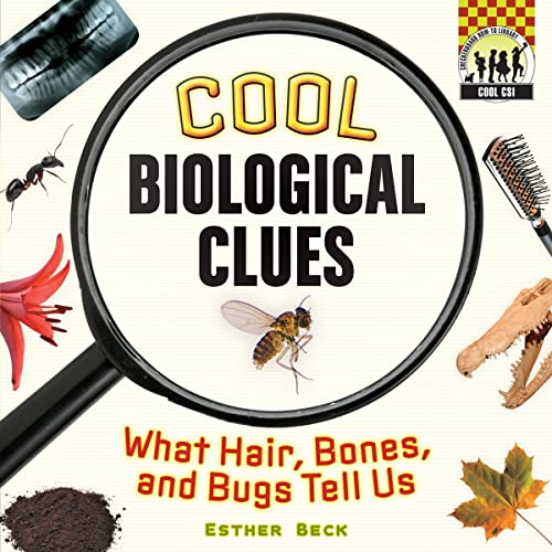 9781604534832: Cool Biological Clues: What Hair, Bones and Bugs Tell Us.: What Hair, Bones, and Bugs Tell Us