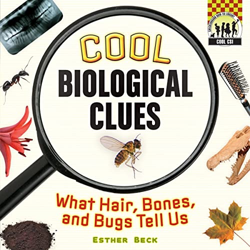 Stock image for Cool Biological Clues: What Hair, Bones and Bugs Tell Us.: What Hair, Bones and Bugs Tell Us. (Cool Csi) for sale by WorldofBooks