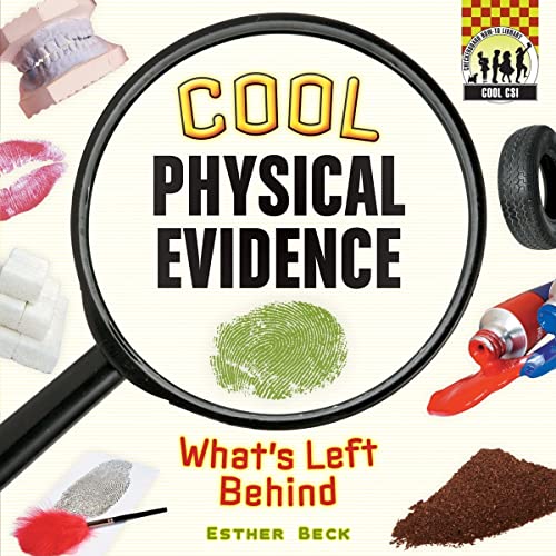 Stock image for Cool Physical Evidence: What's Left Behind (Cool Csi) for sale by Library House Internet Sales