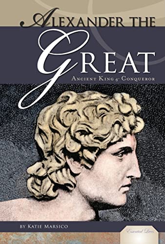 9781604535204: Alexander the Great: Ancient King & Conqueror