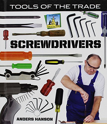 9781604535853: Screwdrivers (Tools of the Trade)