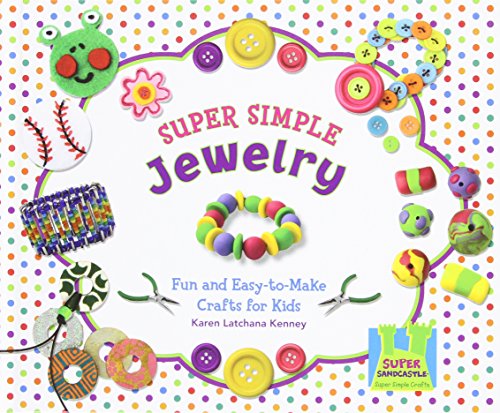 Beispielbild fr Super Simple Jewelry: Fun and Easy-To-Make Crafts for Kids (Super Simple Crafts) zum Verkauf von Reuseabook
