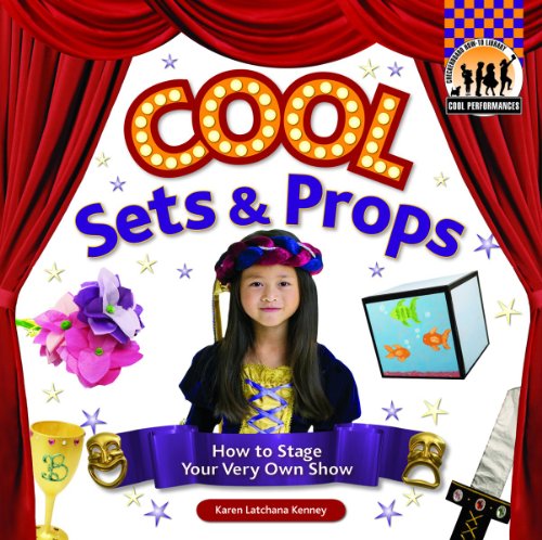 Stock image for Cool Sets and Props : How to Stage Your Very Own Show for sale by Better World Books: West