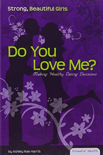 Stock image for Do You Love Me? : Making Healthy Dating Decisions for sale by Better World Books