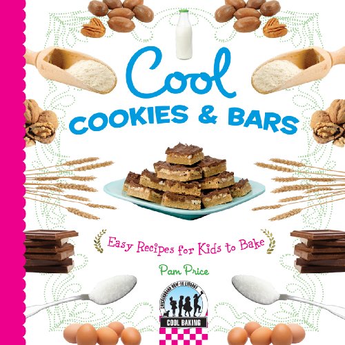 9781604537758: Cool Cookies & Bars: Easy Recipes for Kids to Bake: Easy Recipes for Kids to Bake