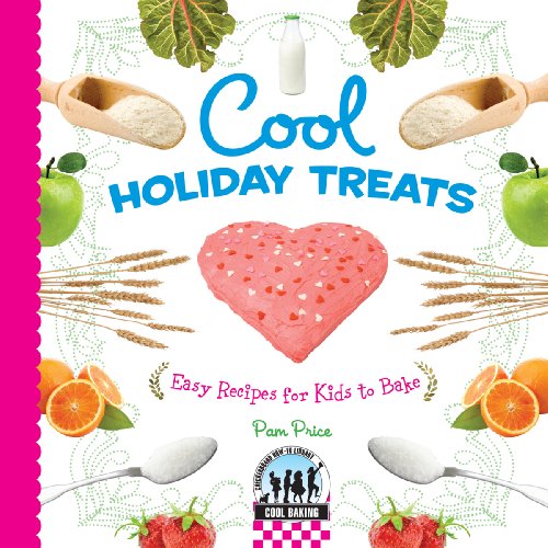Stock image for Cool Holiday Treats: Easy Recipes for Kids to Bake: Easy Recipes for Kids to Bake (Cool Baking) for sale by ZBK Books