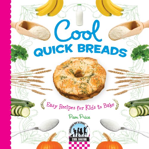 Stock image for Cool Quick Breads : Easy Recipes for Kids to Bake for sale by Better World Books