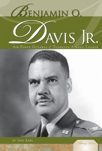 Stock image for Benjamin O. Davis Jr.: Air Force General Tuskegee Airmen Leader: Air Force General Tuskegee Airmen Leader (Military Heroes) for sale by Books of the Smoky Mountains