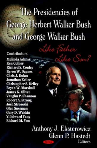 Stock image for The Presidencies of George Herbert Walker Bush and George Walker Bush: Like Father Like Son? for sale by Booksavers of Virginia