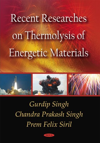 Recent Researches On Thermolysis Of Energetic Materials (isbn: 1604562226 / 1-60456-222-6)
