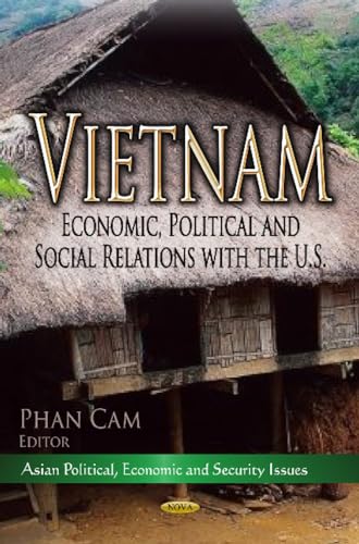 Vietnam: Economic, Political and Social Issues: Economic, Political & Social Issues (Asian Political, Economic and Security Issues: Asian Economic and Political Issues) - Cam, Phan