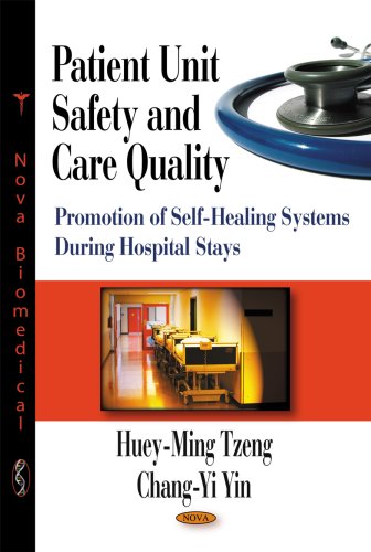 Imagen de archivo de Patient Unit Safety and Care Quality: Promotion of Self-Healing Systems During Hospitals Stays a la venta por WorldofBooks