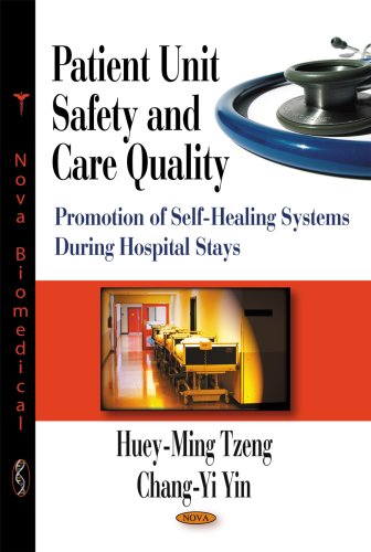 9781604566703: Patient Unit Safety and Care Quality: Promotion of Self-Healing Systems During Hospitals Stays
