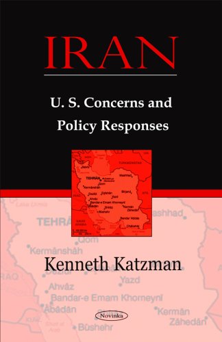 Beispielbild fr Iran: U.S. Concerns and Policy Responses: U.S. Concerns & Policy Responses zum Verkauf von WorldofBooks