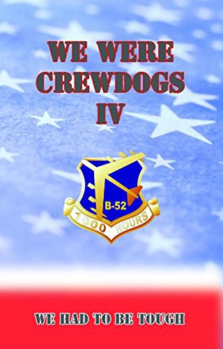 WE WERE CREWDOGS IV: WE HAD TO BE TOUGH