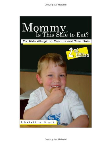 Stock image for Mommy, Is This Safe to Eat? For Kids Allergic to Peanuts and Tree Nuts, 2nd Edition for sale by SecondSale