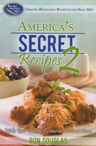 Beispielbild fr America's Secret Recipes 2: Make Your Favorite Restaurant Dishes at Home zum Verkauf von SecondSale