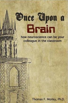 Beispielbild fr Once Upon a Brain: How Neuroscience Can Be Your Colleague in the Classroom zum Verkauf von ThriftBooks-Dallas