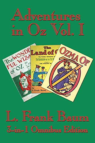 Beispielbild für Adventures in Oz Vol. I: The Wonderful Wizard of Oz, The Marvelous Land of Oz, Ozma of Oz: The Wonderful Wizard of Oz, The Marvelous Land of Oz, and Ozma of Oz zum Verkauf von PlumCircle