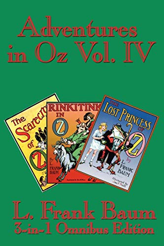 Imagen de archivo de Adventures in Oz Vol. IV: The Scarecrow of Oz, Rinkitink in Oz, the Lost Princess of Oz a la venta por Chiron Media