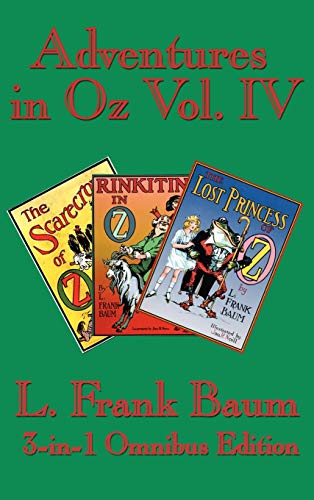 Adventures in Oz Vol. IV: The Scarecrow of Oz, Rinkitink in Oz, the Lost Princess of Oz (9781604590210) by Baum, L Frank