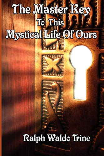 Stock image for The Master Key to This Mystical Life of Ours for sale by SecondSale