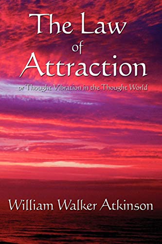 Beispielbild fr The Law of Attraction: or Thought Vibration in the Thought World zum Verkauf von HPB-Ruby