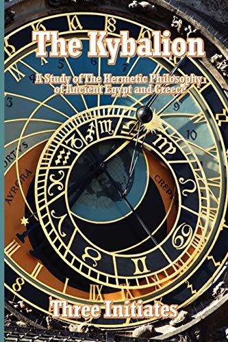 Beispielbild fr The Kybalion: A Study of The Hermetic Philosophy of Ancient Egypt and Greece zum Verkauf von WorldofBooks