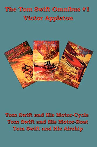 Beispielbild fr The Tom Swift Omnibus #1: Tom Swift and his Motor-Cycle, Tom Swift and His Motor-Boat, Tom Swift and His Airship zum Verkauf von WorldofBooks