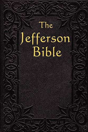 Stock image for The Jefferson Bible: The Life and Morals of Jesus of Nazareth for sale by SecondSale