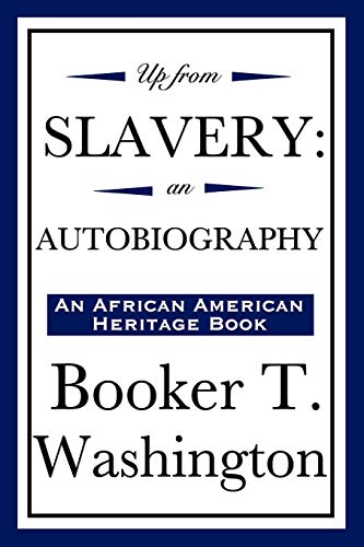 Imagen de archivo de Up from Slavery: An Autobiography (an African American Heritage Book) a la venta por Russell Books