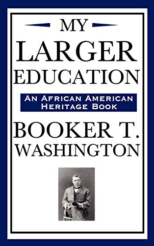 9781604591972: My Larger Education (an African American Heritage Book)