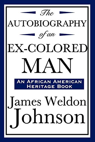 Stock image for The Autobiography of an Ex-Colored Man (an African American Heritage Book) for sale by Better World Books