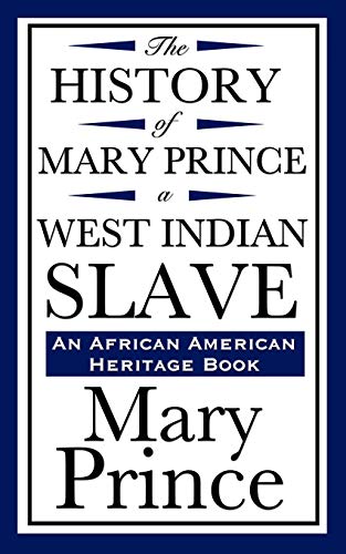 The History of Mary Prince, a West Indian Slave (9781604592191) by Prince, Mary