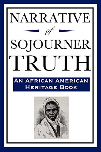 Narrative of Sojourner Truth (An African American Heritage Book) (9781604592214) by Truth, Sojourner