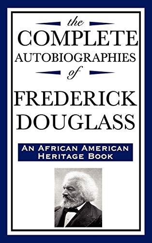 9781604592351: The Complete Autobiographies of Frederick Douglas (an African American Heritage Book)