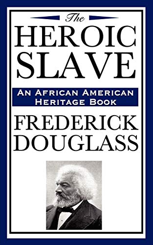 Beispielbild für The Heroic Slave: (An African American Heritage Book) zum Verkauf von SecondSale