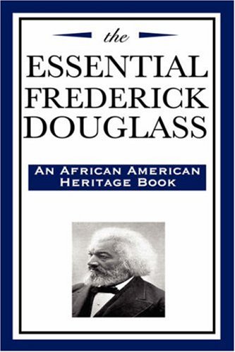 The Essential Frederick Douglas (An African American Heritage Book) (9781604592399) by Frederick Douglass