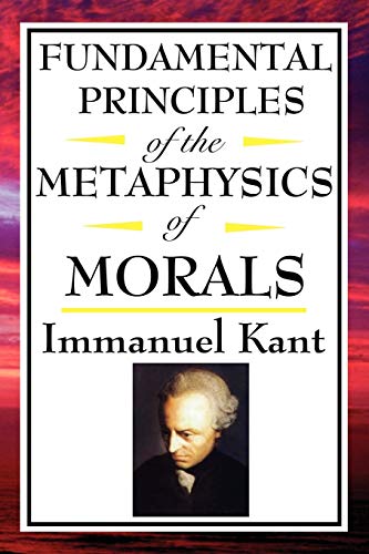 Beispielbild fr Fundamental Principles of the Metaphysics of Morals zum Verkauf von GF Books, Inc.