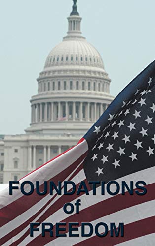 9781604592696: Foundations of Freedom: Common Sense, the Declaration of Independence, the Articles of Confederation, the Federalist Papers, the U.S. Constitu