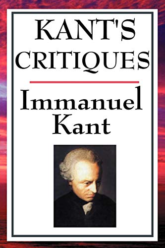 Stock image for Kant's Critiques: The Critique of Pure Reason, the Critique of Practical Reason, the Critique of Judgement (English and German Edition) for sale by GoldenDragon