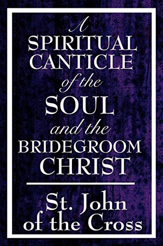 Beispielbild fr A Spiritual Canticle of the Soul and the Bridegroom Christ zum Verkauf von Chiron Media