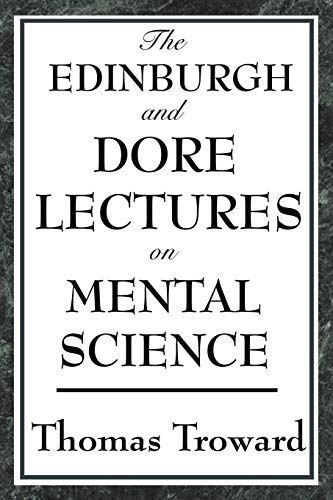 Beispielbild fr The Edinburgh and Dore Lectures on Mental Science zum Verkauf von THE SAINT BOOKSTORE