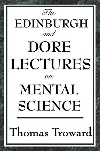 Imagen de archivo de The Edinburgh and Dore Lectures on Mental Science a la venta por Half Price Books Inc.