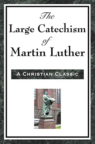 9781604593471: The Large Catechism of Martin Luther