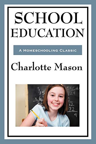 Imagen de archivo de School Education (Charlotte Mason's Homeschooling Series) a la venta por SecondSale