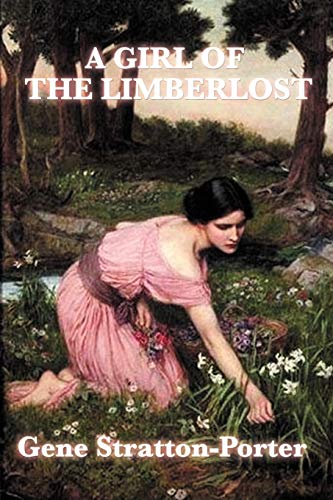 A Girl of the Limberlost (9781604594492) by Stratton-Porter, Gene